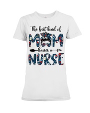 The best kind of mom raises a nurse Premium Fit Ladies Tee tile