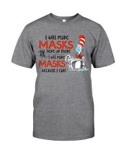 I will make Masks here or there Classic T-Shirt front