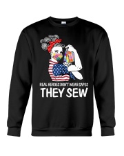 Real Heroes don't wear capes They sew Crewneck Sweatshirt tile