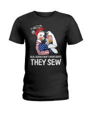 Real Heroes don't wear capes They sew Ladies T-Shirt tile