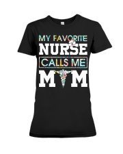 My favorite nurse calls me mom Premium Fit Ladies Tee tile