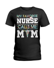 My favorite nurse calls me mom Ladies T-Shirt front