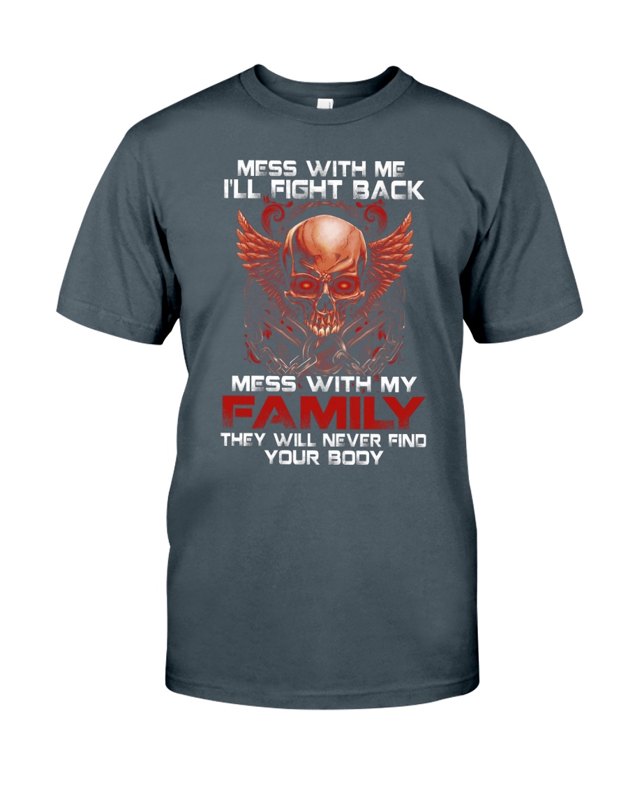 MESS WITH MY FAMILY Classic T-Shirt