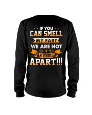 If you can smell my fart we are not far enough apa Long Sleeve Tee thumbnail