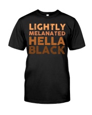 Lightly Melanated Hella Black Classic T-Shirt front
