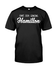 Hamilton Can't Stop Hamilton Classic T-Shirt front