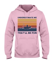 Underestimate Me That'll Be Fun - Canoeing Retro Hooded Sweatshirt front