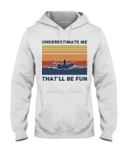 Underestimate Me That'll Be Fun - Canoeing Retro Hooded Sweatshirt tile