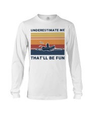 Underestimate Me That'll Be Fun - Canoeing Retro Long Sleeve Tee tile