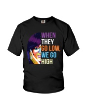 When They Go Low We Go High Youth T-Shirt tile