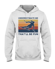 Underestimate Me That'll Be Fun - Skiing Hooded Sweatshirt tile