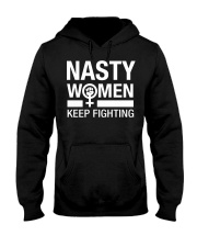 Nasty Women Keeping Fighting Hooded Sweatshirt tile