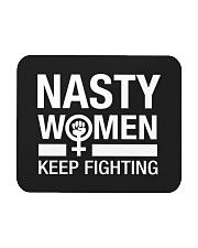 Nasty Women Keeping Fighting Mousepad tile