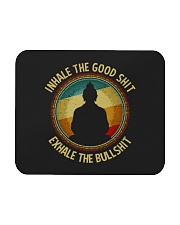 Inhale The Good Shit - Exhale The Bullshit Mousepad tile