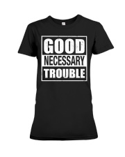 Good Necessary Trouble Premium Fit Ladies Tee tile