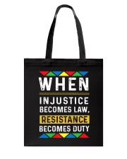 When Injustice Becomes Law Resistance Becomes Duty Tote Bag tile