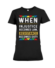When Injustice Becomes Law Resistance Becomes Duty Premium Fit Ladies Tee tile