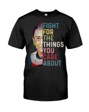 Fight For The Things You Care About Classic T-Shirt front