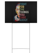 Fight For The Things You Care About Yard Signs tile