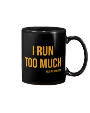 I Run Too Much Said No One Ever Mug tile