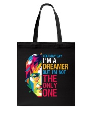 You May Say I'm A Dreamer But I'm Not The Only One Tote Bag thumbnail