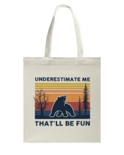 Underestimate Me That'll Be Fun - Bear Retro Tote Bag tile