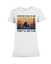 Underestimate Me That'll Be Fun - Bear Retro Premium Fit Ladies Tee tile