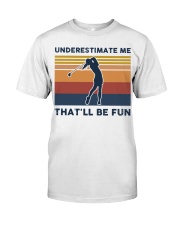 Underestimate Me That'll Be Fun - Golf Retro Classic T-Shirt tile