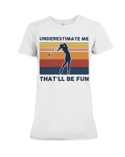 Underestimate Me That'll Be Fun - Golf Retro Premium Fit Ladies Tee tile