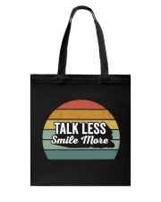 Talk Less Smile More Tote Bag tile