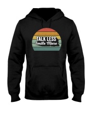 Talk Less Smile More Hooded Sweatshirt tile