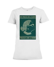 RBG Not Fragile Like A Flower Premium Fit Ladies Tee tile