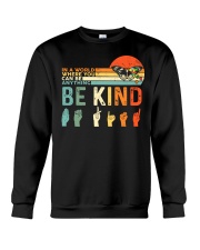 In A World Where You Can Be Anything Be Kind Crewneck Sweatshirt tile