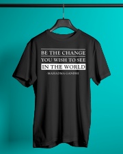 Be The Change You Wish To see In The World Classic T-Shirt lifestyle-mens-crewneck-front-3