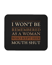 I Won't Be Remembered As A Woman Mousepad tile