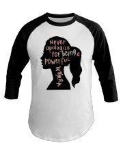 Never Apologize For Being A Powerful Woman Baseball Tee tile