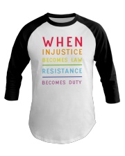 When Injustice Becomes Law Resistance Becomes Duty Baseball Tee tile