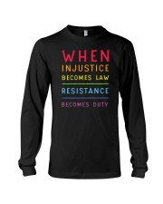 When Injustice Becomes Law Resistance Becomes Duty Long Sleeve Tee tile