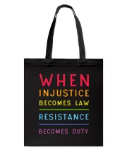 When Injustice Becomes Law Resistance Becomes Duty Tote Bag tile