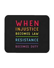 When Injustice Becomes Law Resistance Becomes Duty Mousepad tile
