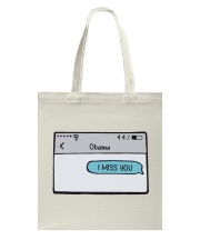 I Miss You Obama Tote Bag tile