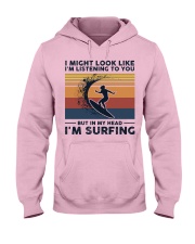 I Might Look Like I'm Listening To You - Surfing Hooded Sweatshirt front