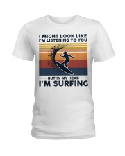 I Might Look Like I'm Listening To You - Surfing Ladies T-Shirt tile