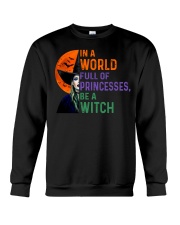 In A World Full Of Princesses Be A Witch Crewneck Sweatshirt tile