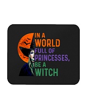 In A World Full Of Princesses Be A Witch Mousepad tile