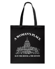 A Woman's Place Is In The House And The Senate Tote Bag tile