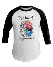Be Kind To Your Mind Baseball Tee tile