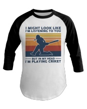 I Might Look Like I'm Listening To You - Cricket Baseball Tee tile