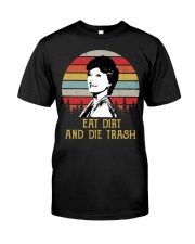 Eat Dirt And Die Trash Classic T-Shirt front