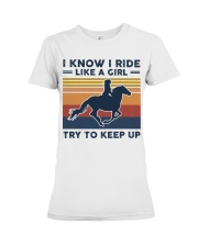 I Know I Ride Like A Girl - Horses Premium Fit Ladies Tee tile